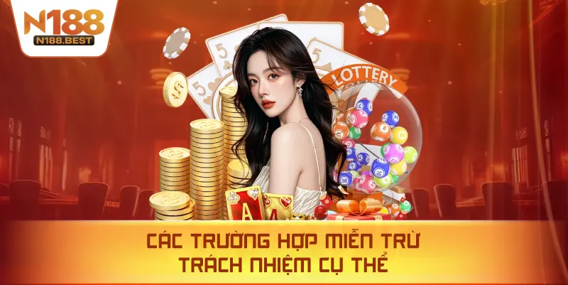 Các Trường Hợp Miễn Trừ Trách Nhiệm Cụ Thể