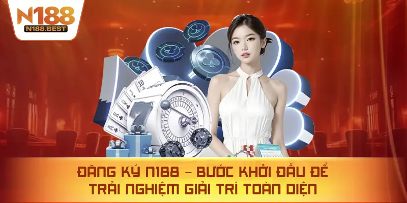Đăng Ký N188 – Bước Khởi Đầu Để Trải Nghiệm Giải Trí Toàn Diện