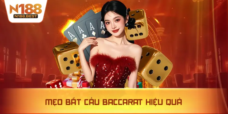 Mẹo Bắt Cầu Baccarat Hiệu Quả
