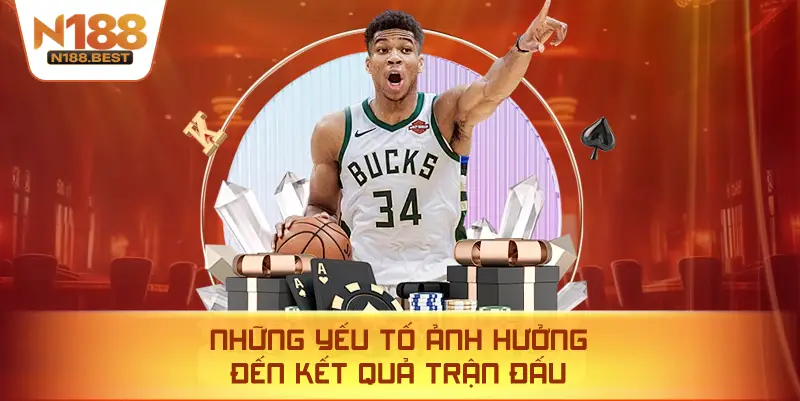 Những Yếu Tố Ảnh Hưởng Đến Kết Quả Trận Đấu