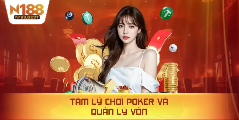 Tâm Lý Chơi Poker Và Quản Lý Vốn