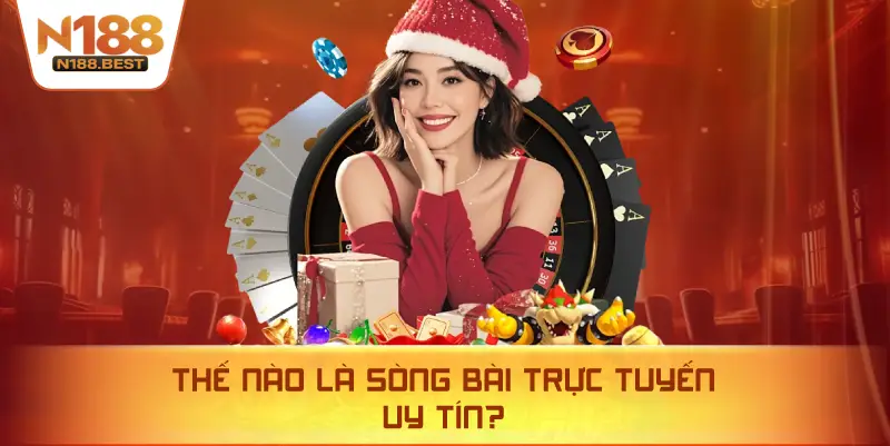 Thế Nào Là Sòng Bài Trực Tuyến Uy Tín?