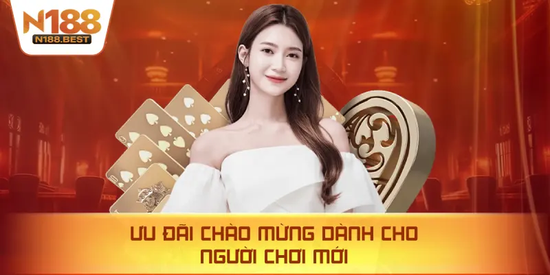 Ưu Đãi Chào Mừng Dành Cho Người Chơi Mới